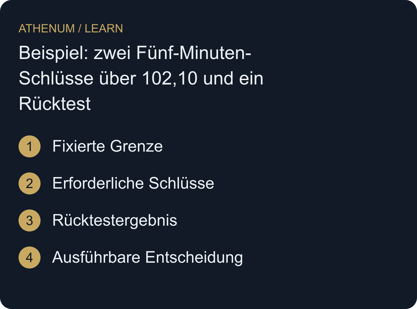 Die früheste gültige Entscheidung folgt auf die letzte nötige Beobachtung. Bestätigung lässt sich nicht auf den ersten Kontakt zurückdatieren.