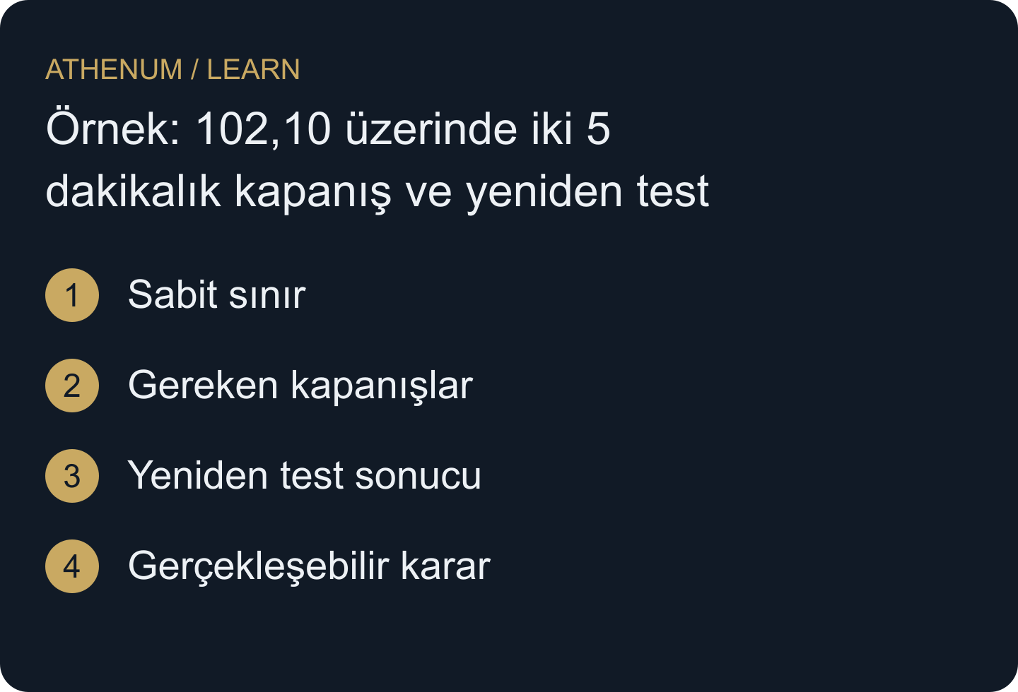 İlk geçerli karar son gerekli gözlemden sonra gelir. Onay ilk dokunuşa geri taşınamaz.