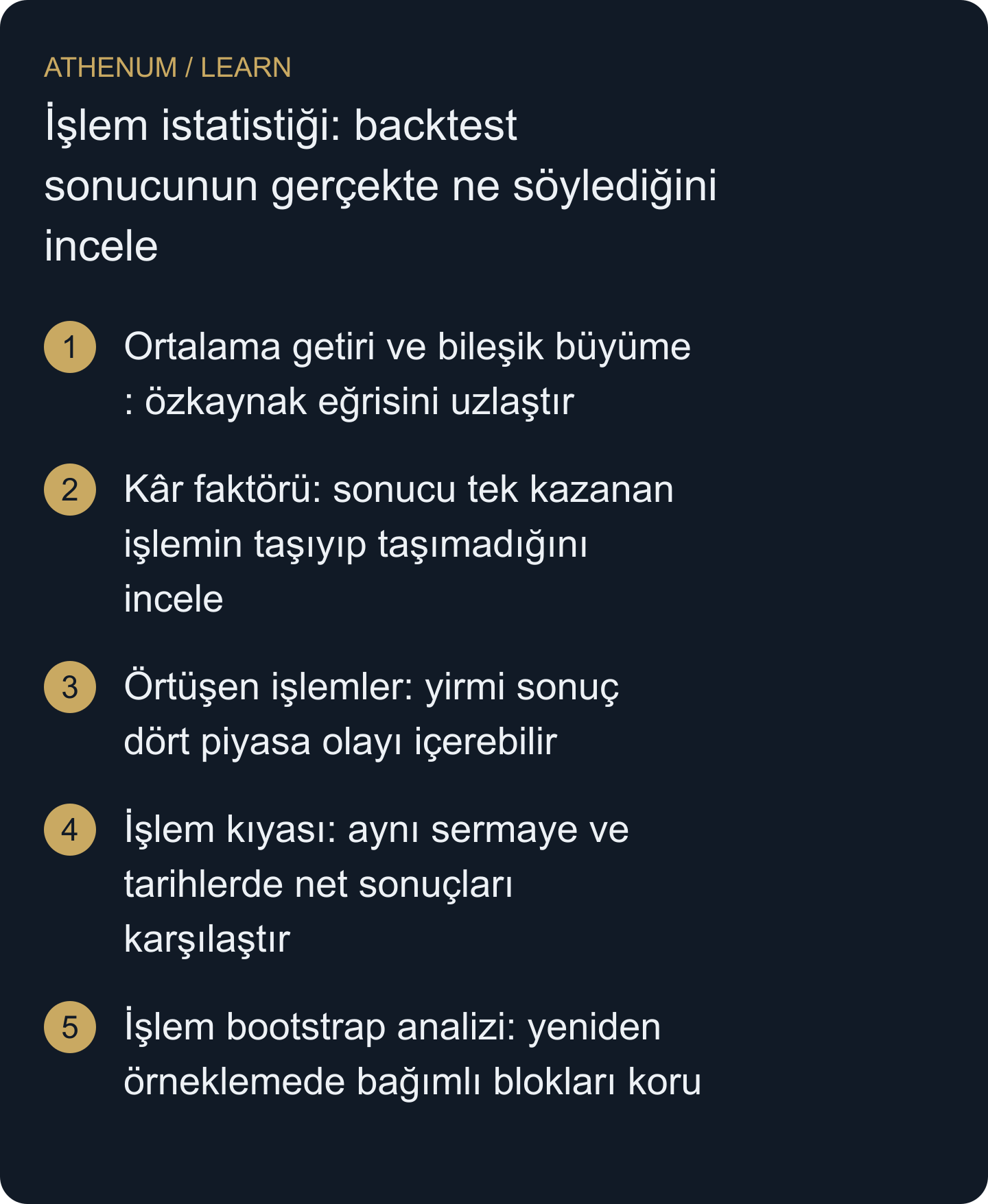 Doğru tarihsel hesapla yeni işlem hipotezini destekleyecek kadar güçlü kanıtı ayır.