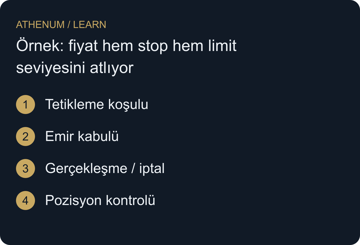 Emrin tüm yaşam döngüsünü izleyin. Tetikleme veya alındı onayı tek başına pozisyonun kapandığını kanıtlamaz.
